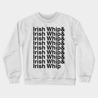 Irish Whip Helvetica List Crewneck Sweatshirt